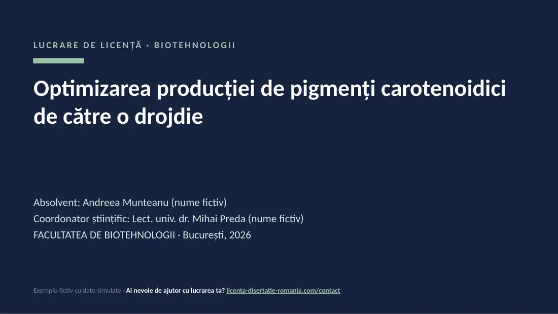 Slide de titlu din exemplul de prezentare de licență la Biotehnologii: Optimizarea producției de pigmenți carotenoidici de către o drojdie