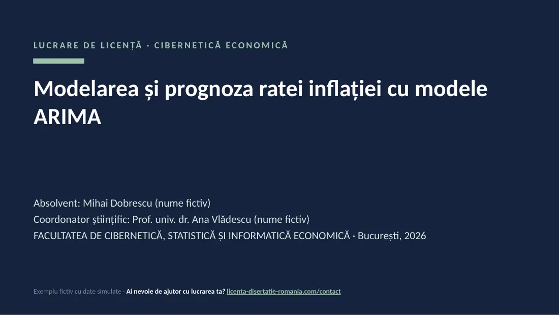 Slide de titlu din exemplul de prezentare de licență la Cibernetică Economică: Modelarea și prognoza ratei inflației cu modele ARIMA